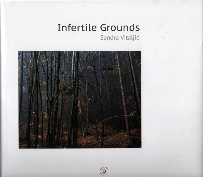 Sandra Vitaljić / Infertile Grounds