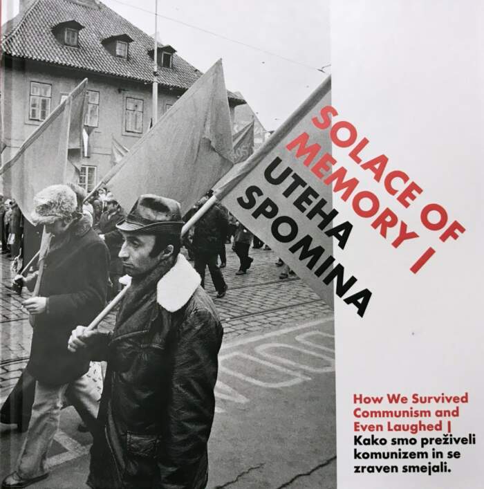 Solace of Memory / How we Survived Communism and Even Laughed