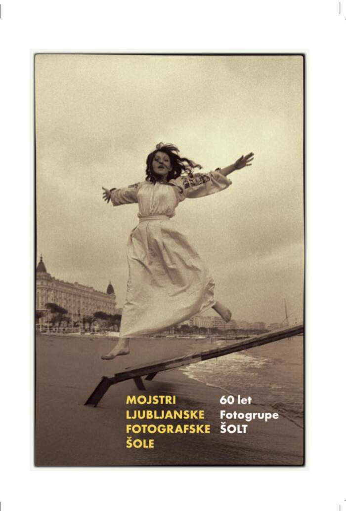 Masters of Ljubljana Photography School: 60 Years of Fotogrupa ŠOLT